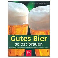 Gutes Bier selbst brauen | H. Hanghofer