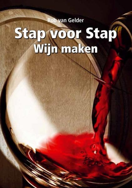 Stap voor Stap Wijnmaken | R. van Gelde